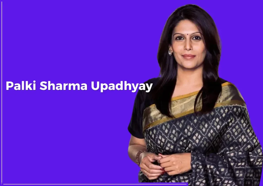 Palki Sharma’s Journey: How She Redefined Global News in India 1 Palki Sharma Upadhyay
